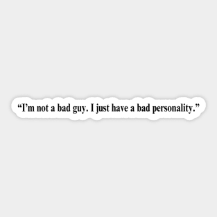 Fleabag Quote -“I’m not a bad guy. I just have a bad personality.” Sticker